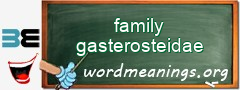 WordMeaning blackboard for family gasterosteidae